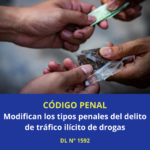 Código Penal: DL N° 1592 modifica los tipos penales del delito de tráfico ilícito de drogas
